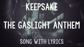 [HD] [Lyrics] The Gaslight Anthem - Keepsake