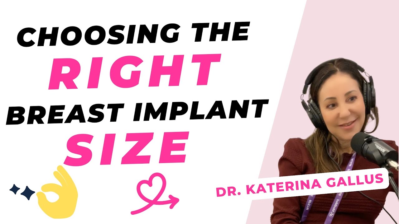 Finding the perfect breast implant size for your body AND your goals [Katerina Gallus, MD, San Diego]