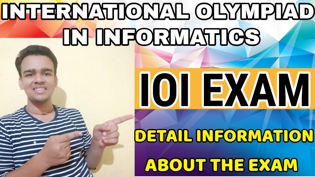 International Olympiad in Informatics | IOI Exam | Detail information about the Exam | Preparation