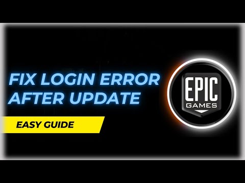 How to Fix Epic Games Login Problem After Update