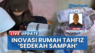 Sedekah Sampah Jadi Cuan, Rumah Tahfiz di Ogan Ilir Bisa Dukung Operasional Belajar-Mengajar