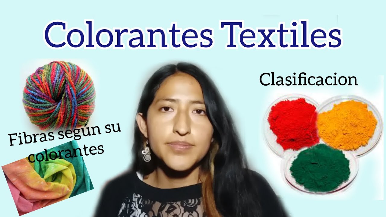 Colorantes Textiles, Clasificación, origen y más...