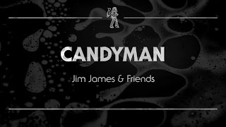 Jim James & Friends - Candyman