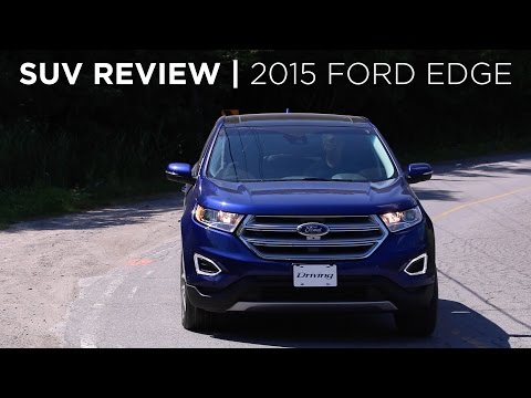SUV Review | 2015 Ford Edge | Driving.ca