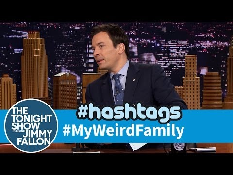 Hashtags: #MyWeirdFamily