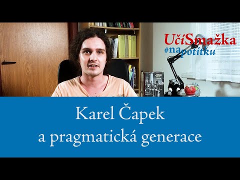 UčíSmažka 17 - Karel Čapek a pragmatická generace