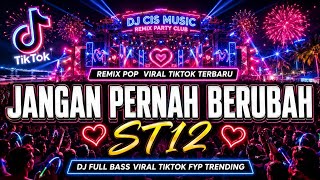 Download lagu DJ JANGAN PERNAH BERUBAH - ST12 | Remix Full Bass Paling Dicari Nada Wanita 2026 mp3