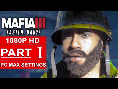 MAFIA 3 Faster Baby Gameplay Walkthrough Part 1 [1080p HD PC MAX SETTINGS] - No Commentary