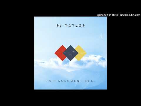 DJ Taylor - For Asambeni Rec.
