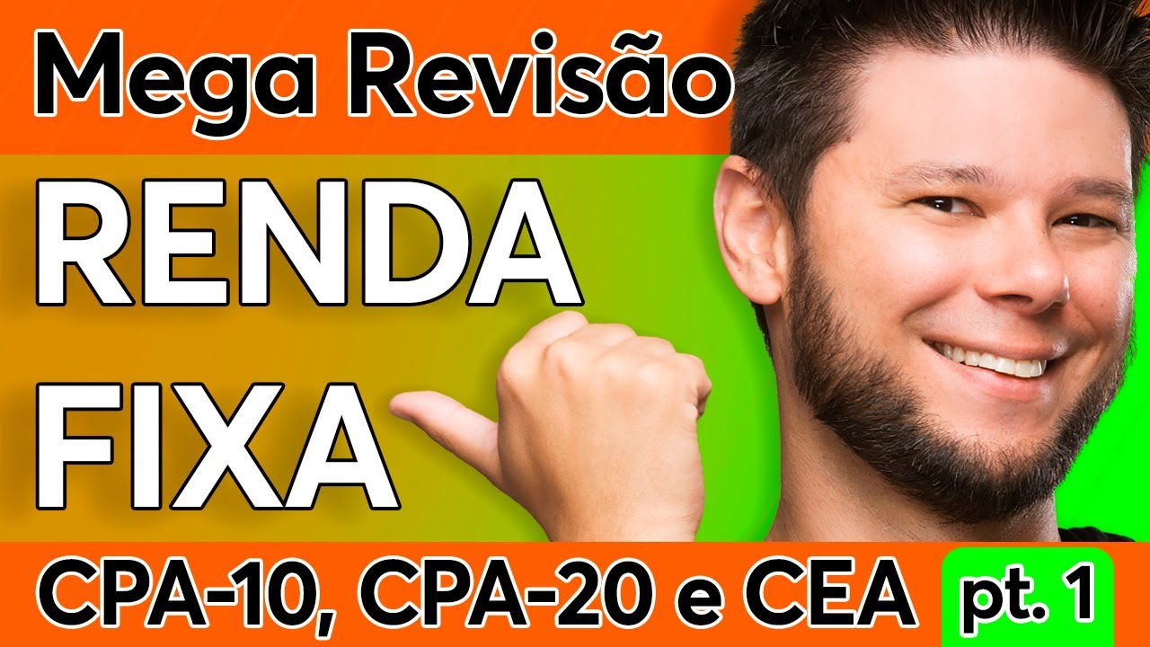 MEGA REVISÃO RENDA FIXA [pt. 1] 📚 Aula GRATUITA para provas CPA-10, CPA-20 e CEA 🚀 RECOMENDADO ✅