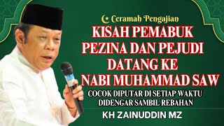 Download lagu Ceramah Zainuddin MZ - KISAH PEMABUK PEZINA PEJUDI DATANG KE NABI MUHAMMAD CERAMAH KH ZAINUDIN MZ mp3 Download lagu Ceramah Zainuddin MZ - KISAH PEMABUK PEZINA PEJUDI DATANG KE NABI MUHAMMAD CERAMAH KH ZAINUDIN MZ mp3