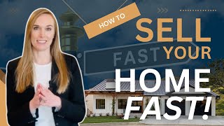 How to Sell a Home Fast: The Top 6 Things To Do