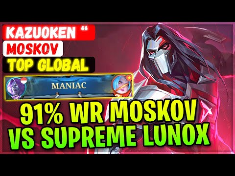 91% Win Rate Moskov MANIAC!! VS Supreme Lunox [ Top Global Moskov ] KazuoKen ‘‘ - Mobile Legends