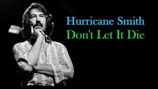 Hurricane Smith  "Don't Let It Die"