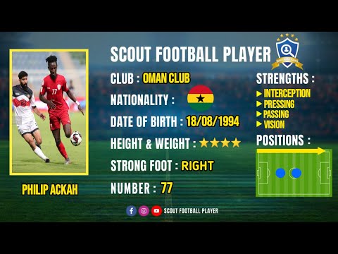PHILIP ACKAH 🔵 MIDFIELDER 🔵 OMAN CLUB 🔵 2021/2022