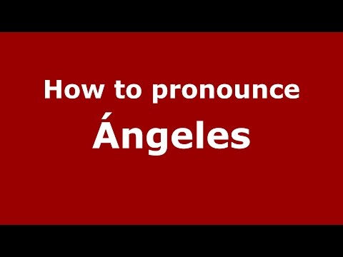 How to pronounce Ángeles (Colombian Spanish/Colombia)  - PronounceNames.com
