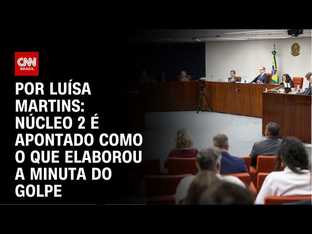 Análise: Núcleo 2 é apontado como o que elaborou a minuta do golpe | AGORA CNN