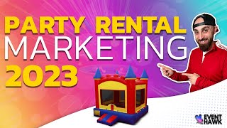 Party Rental Marketing | 2023 Ultimate Guide