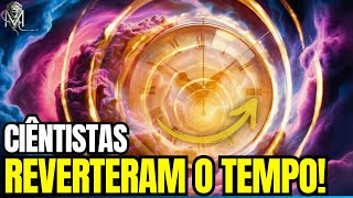 Scientists have just made time run backwards (this changes everything about reality).