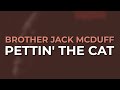 Brother Jack McDuff - Pettin' The Cat (Official Audio)