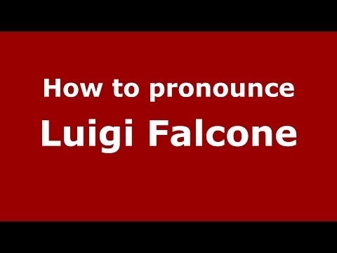How to pronounce Luigi Falcone (Italian/Italy)  - PronounceNames.com
