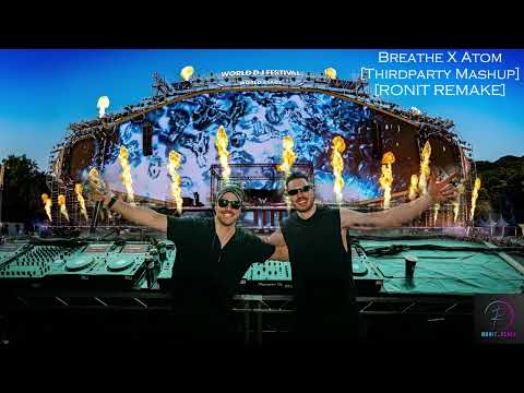 Breathe X Atom [Third ≡ Party Mashup] [RONIT REMAKE]