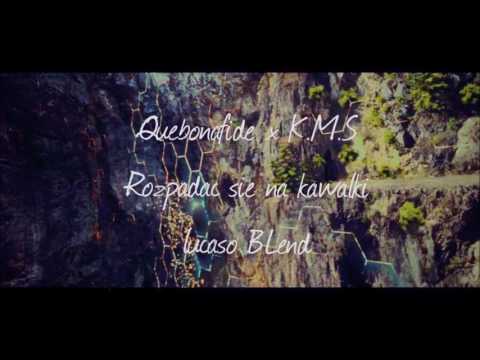 Quebonafide x K.M.S - Rozpadać się na kawałki (Lucaso Blend)