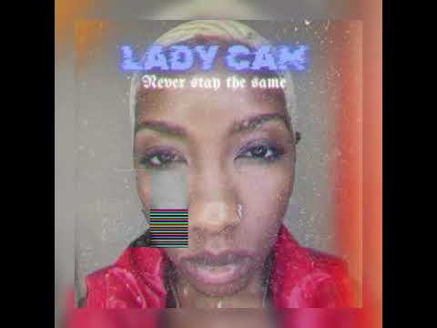 Lady Cam new single Never stay the same 