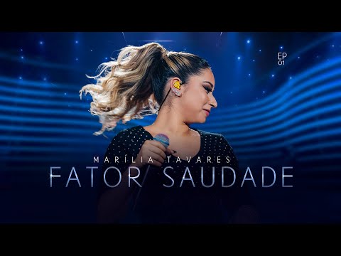 Marília Tavares - Fator Saudade - Maturidade EP 01