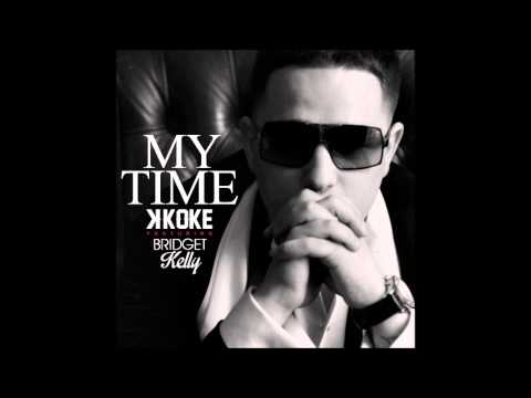 K Koke - My Time (Feat Bridget Kelly)