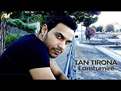 Tan Tirona - Lamtumirë