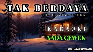 Download lagu TAK BERDAYA || NADA CEWEK | KARAOKE ( Music aransemen ) Akas studio mp3 Download lagu TAK BERDAYA || NADA CEWEK | KARAOKE ( Music aransemen ) Akas studio mp3