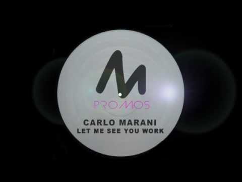 Carlo Marani - Let Me See You Work