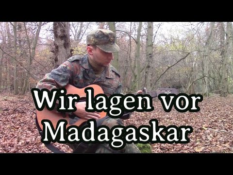 German soldier sings: Wir lagen vor Madagaskar