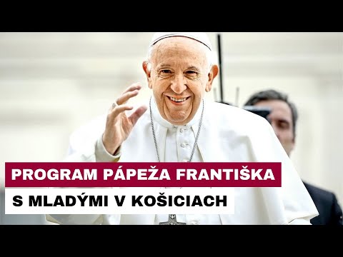 Program pápeža s mladými v Košiciach naberá presnejšie kontúry