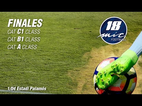 MICFootball'18 - Finales Palamós domingo mañana