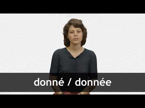 How to pronounce DONNÉ / DONNÉE in French