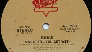 BRICK -  Sweat Til You Get Wet (12 version)