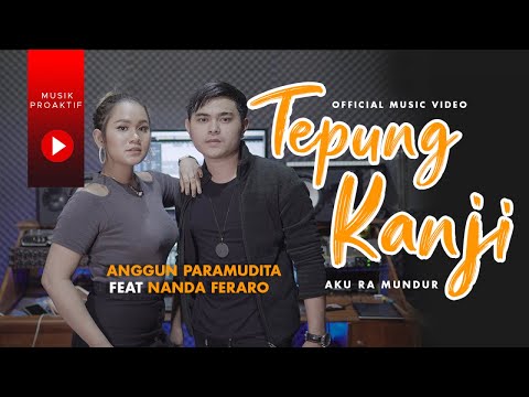 Anggun Pramudita Ft. Nanda Feraro - Aku Ra Mundur | Tepung Kanji (Official Music Video)