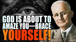 God Is About to Amaze You—Brace Yourself!  Napoleon Hill