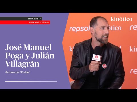 Entrevista a José Manuel Poga y Julián Villagrán, actores de '33 días'