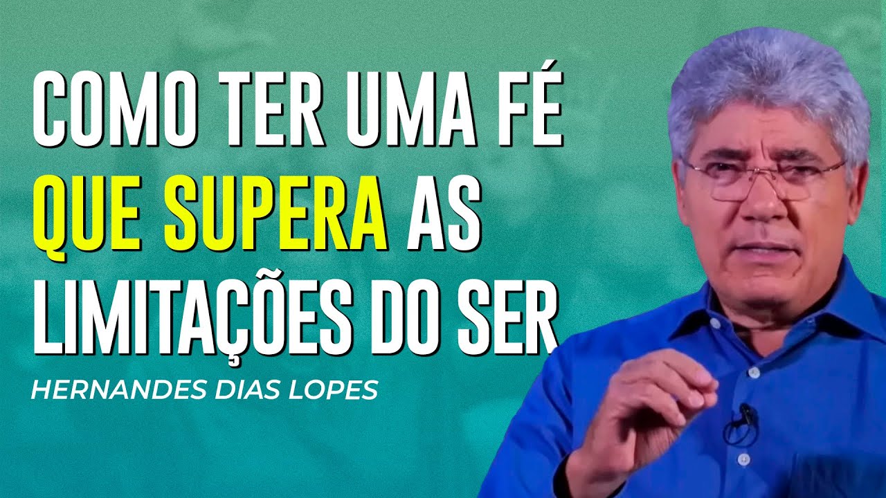 Hernandes Dias Lopes | UMA FÉ QUE MOVE MONTANHAS