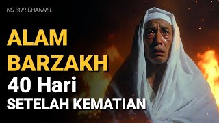 Download lagu 40 Hari Setelah Kematian !! Beginilah Kehidupan Di Alam Barzakh mp3