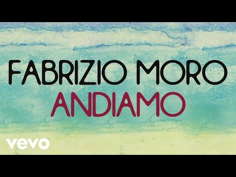 Fabrizio Moro - Andiamo (Lyric Video)
