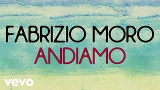 Fabrizio Moro - Andiamo (Lyric Video)