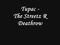 Tupac - The Streetz R Deathrow *Lyrics 