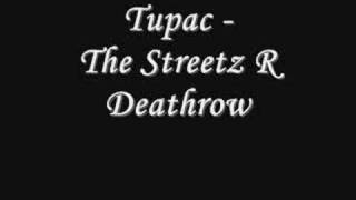 Tupac - The Streetz R Deathrow *Lyrics