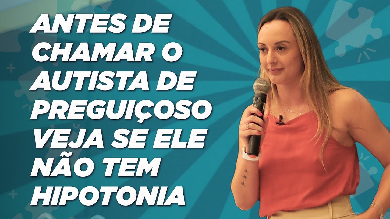 HIPOTONIA MUSCULAR E TEA: Entenda essa relação antes de chamar o AUTISTA de preguiçoso.