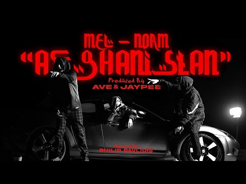 Mel x Norm - AFGHANISTAN (Prod.Ave,Jaypee) Official Music Video