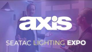 SeaTac Lighting Expo Feature: Axis Lighting